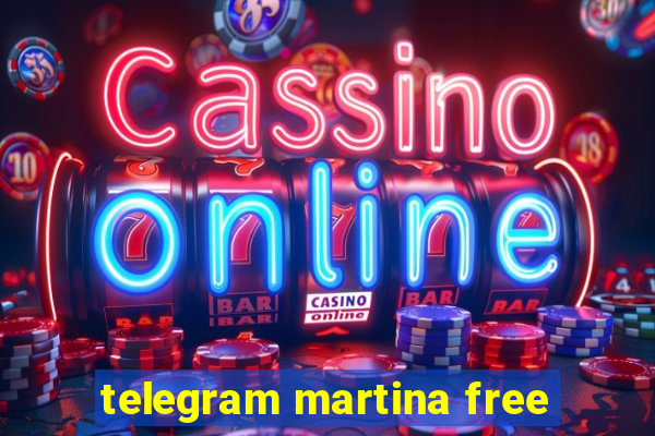 telegram martina free