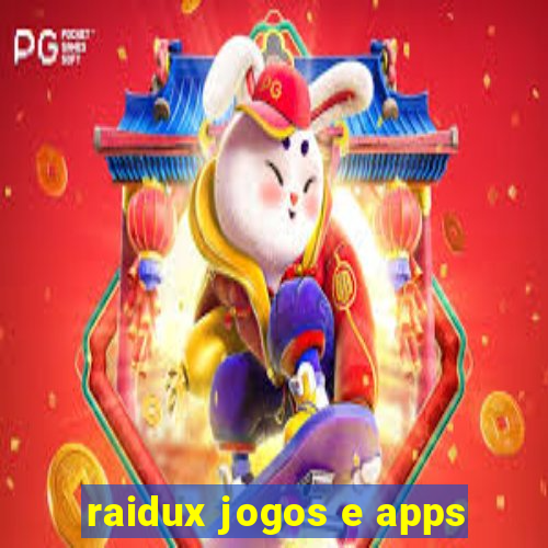 raidux jogos e apps