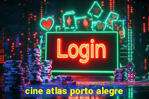 cine atlas porto alegre