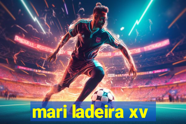 mari ladeira xv