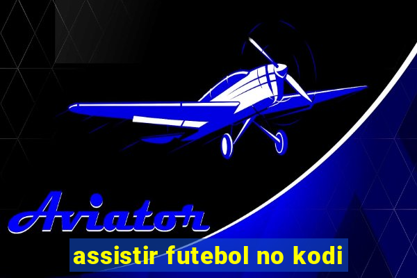assistir futebol no kodi