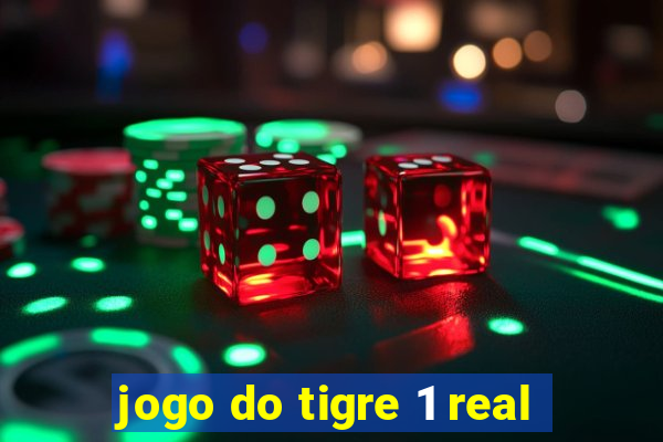 jogo do tigre 1 real