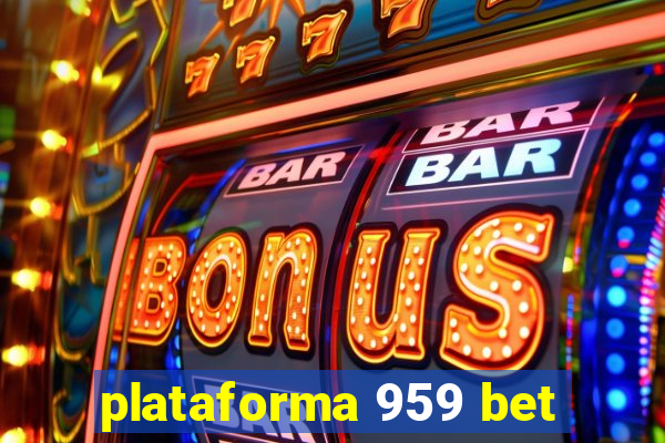 plataforma 959 bet