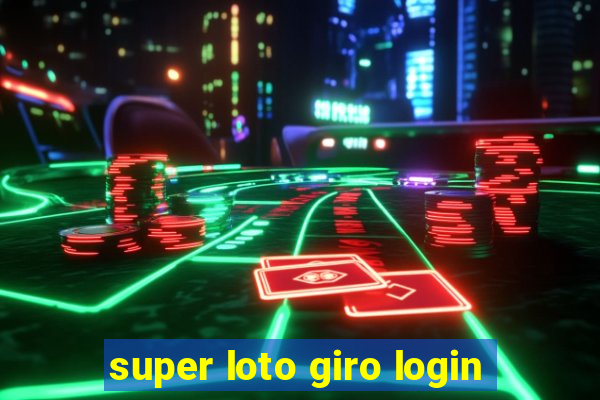 super loto giro login