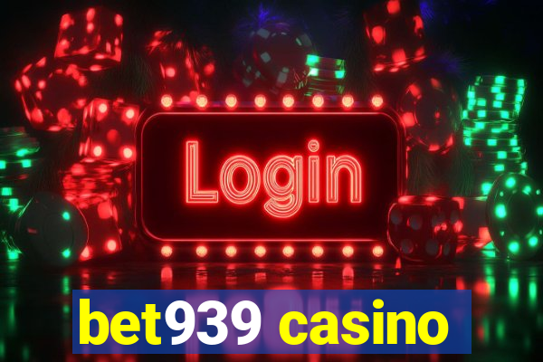 bet939 casino