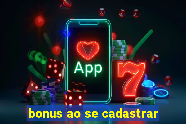 bonus ao se cadastrar
