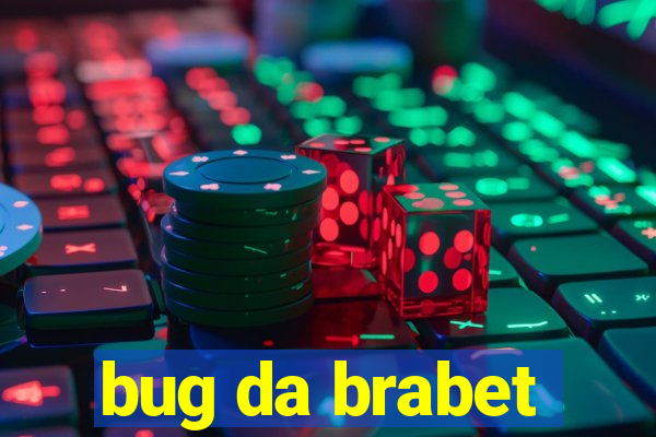 bug da brabet
