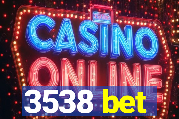 3538 bet