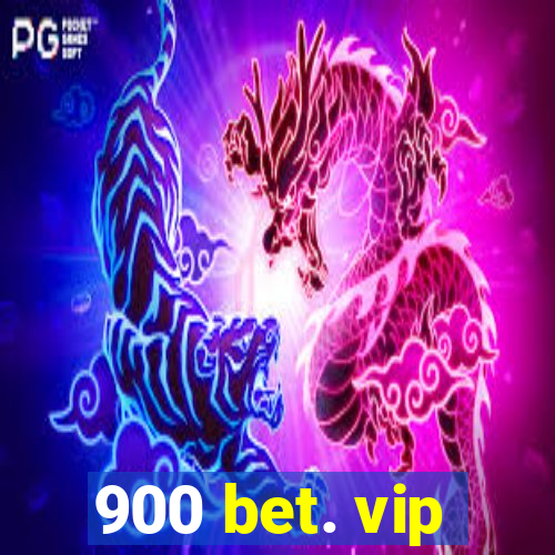 900 bet. vip