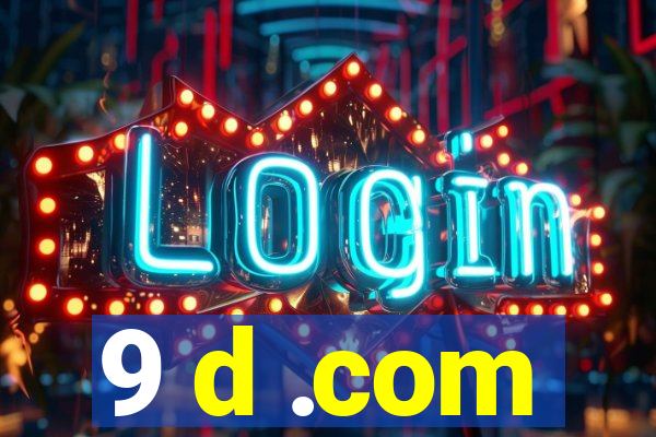 9 d .com
