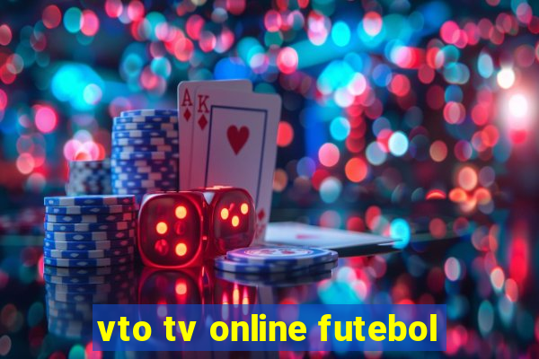 vto tv online futebol