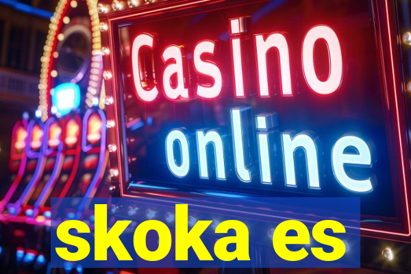 skoka es