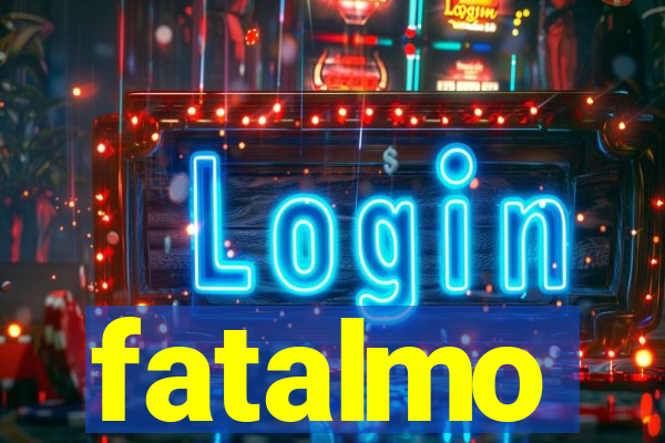 fatalmo