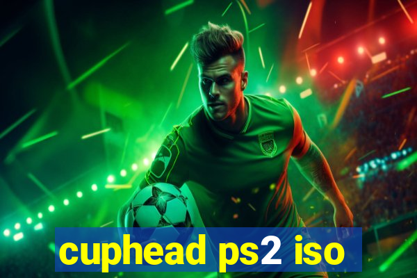 cuphead ps2 iso