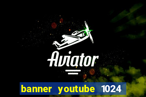 banner youtube 1024 x 576
