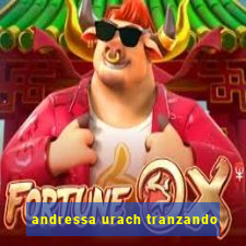 andressa urach tranzando