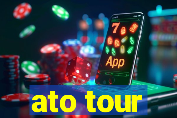 ato tour