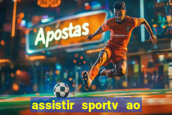 assistir sportv ao vivo agora