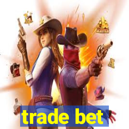 trade bet