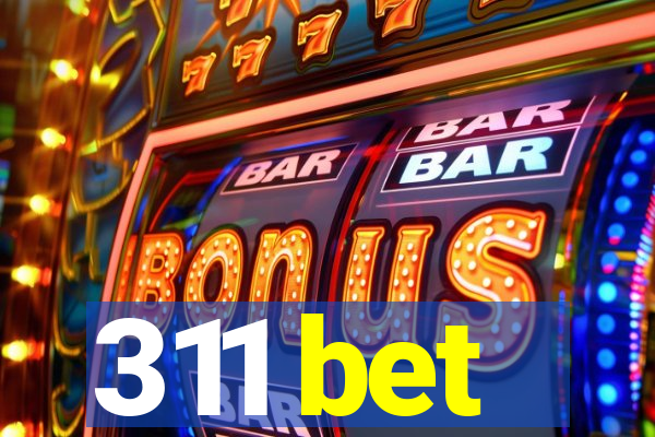 311 bet