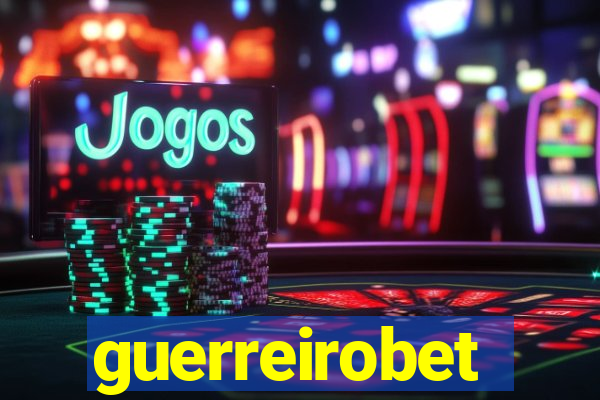 guerreirobet