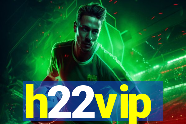 h22vip