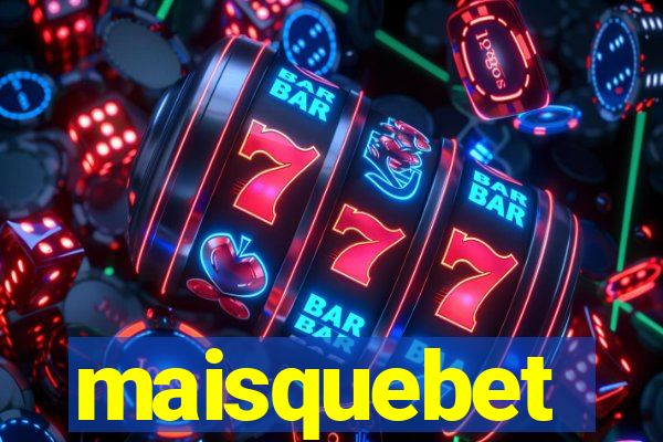 maisquebet