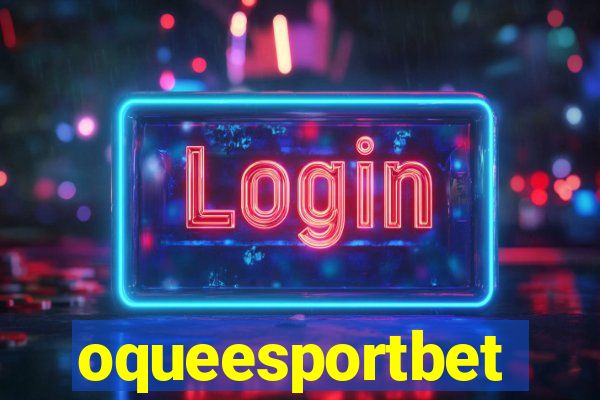 oqueesportbet
