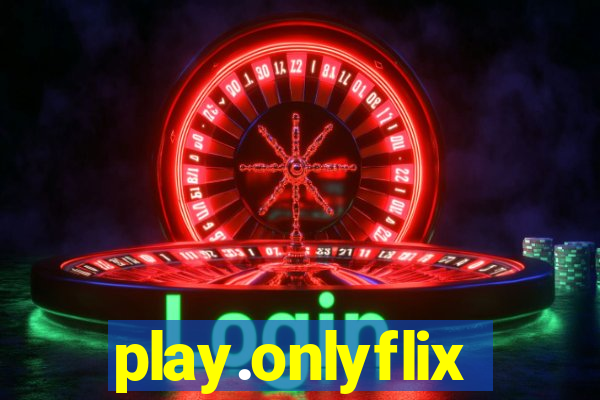 play.onlyflix