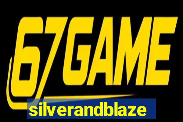 silverandblaze