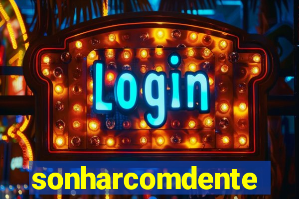 sonharcomdente