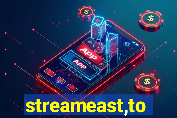 streameast,to