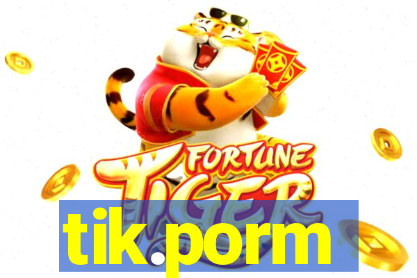 tik.porm