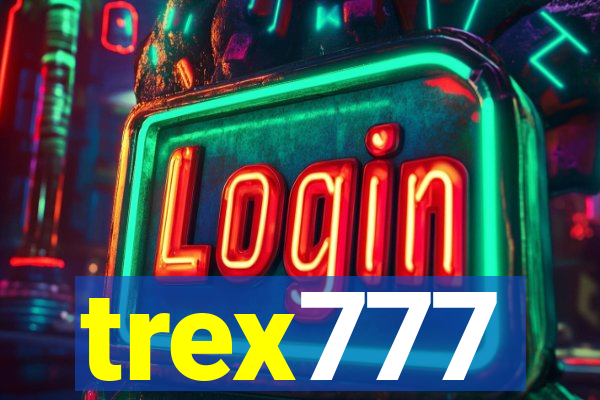trex777