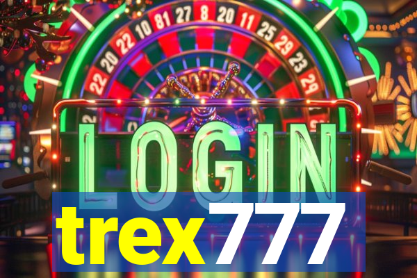 trex777