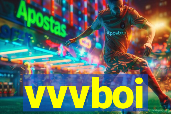 vvvboi