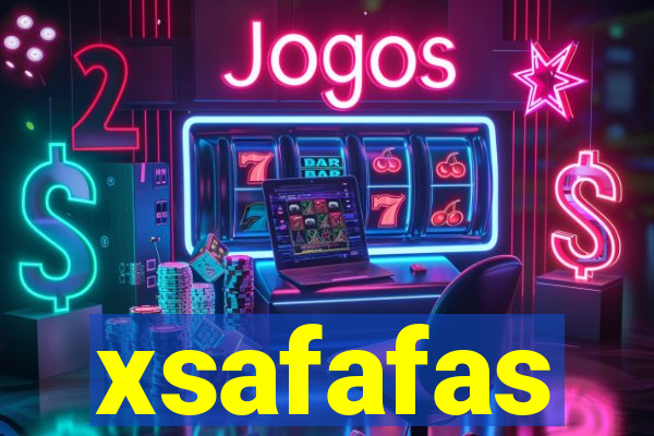 xsafafas