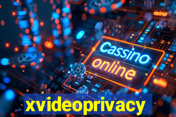 xvideoprivacy